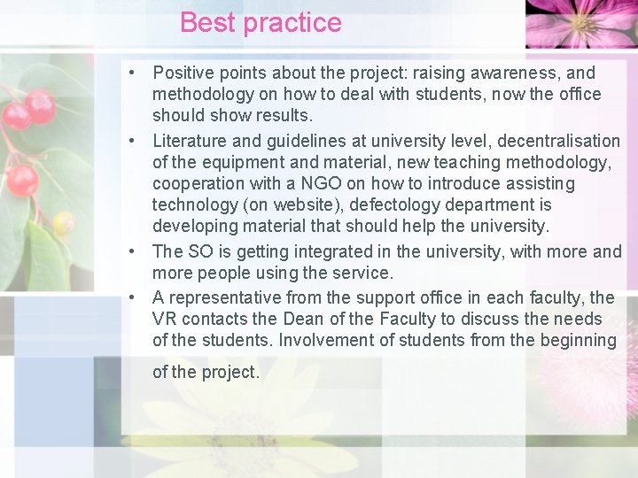 Best practice • Positive points about the project: raising awareness, and methodology on how