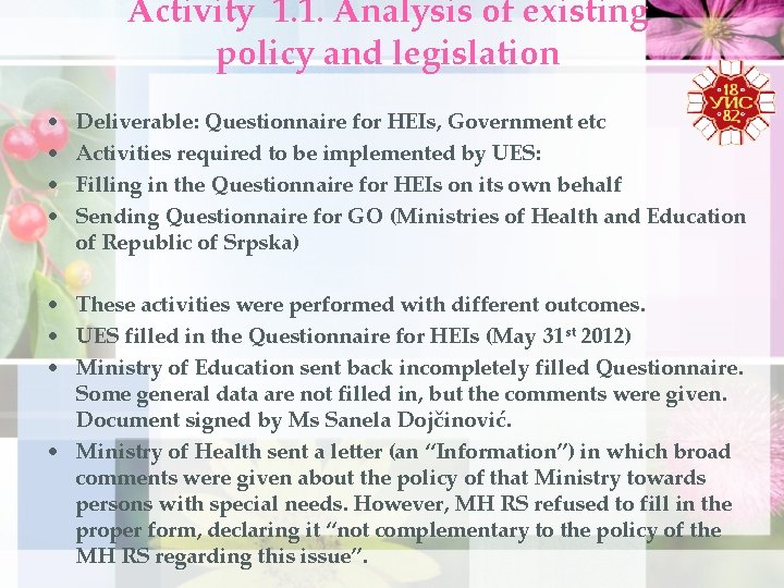 Activity 1. 1. Analysis of existing policy and legislation • • Deliverable: Questionnaire for