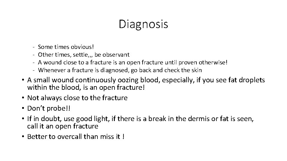 Diagnosis ‐ ‐ Some times obvious! Other times, settle, , , be observant A