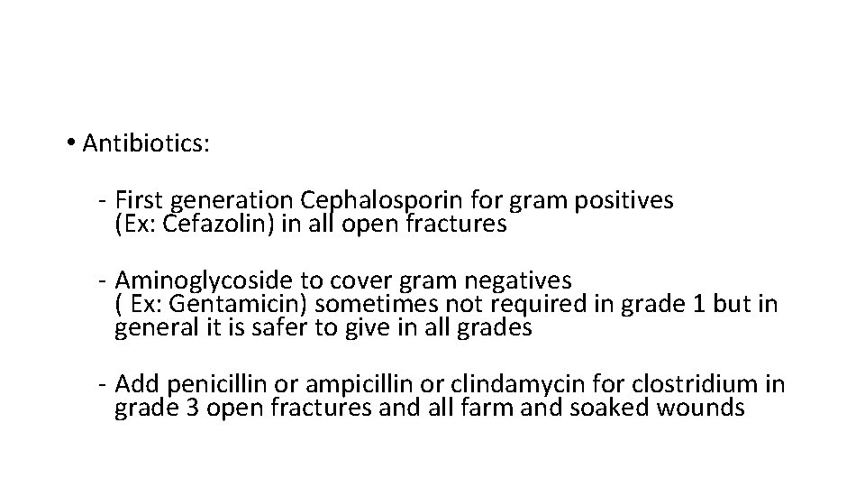  • Antibiotics: ‐ First generation Cephalosporin for gram positives (Ex: Cefazolin) in all
