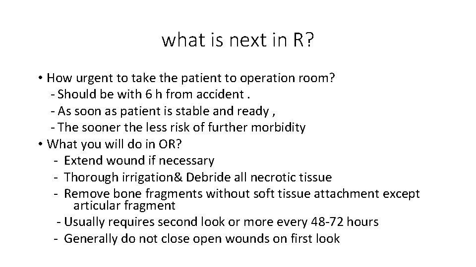 what is next in R? • How urgent to take the patient to operation