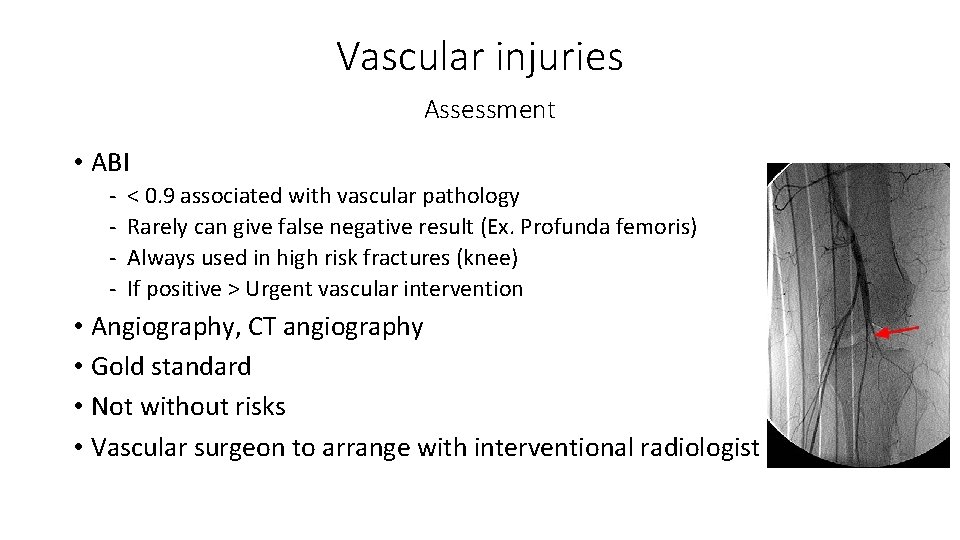 Vascular injuries Assessment • ABI ‐ ‐ < 0. 9 associated with vascular pathology