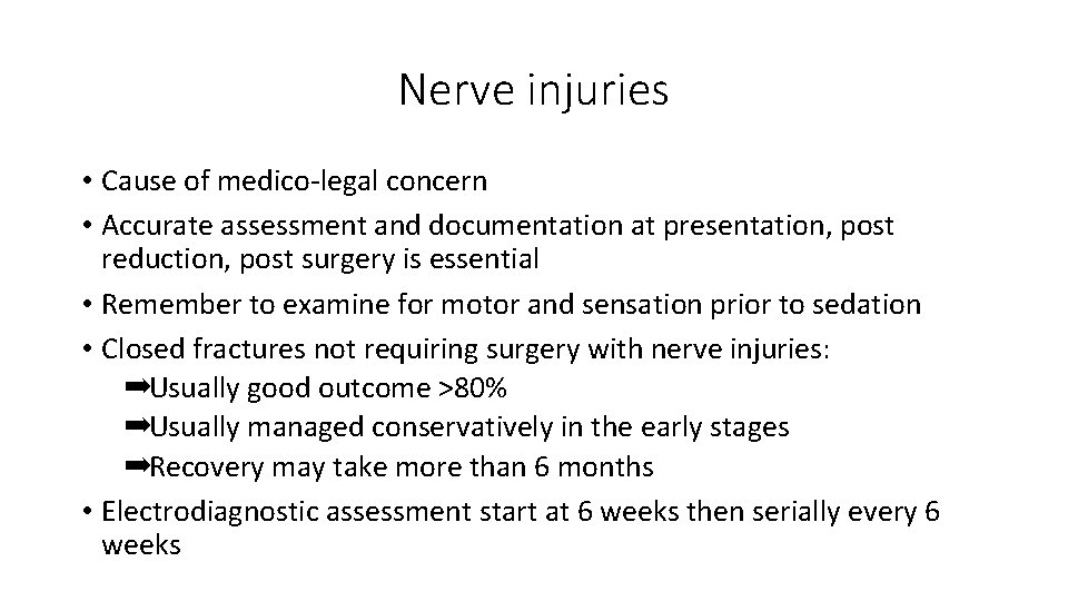 Nerve injuries • Cause of medico‐legal concern • Accurate assessment and documentation at presentation,