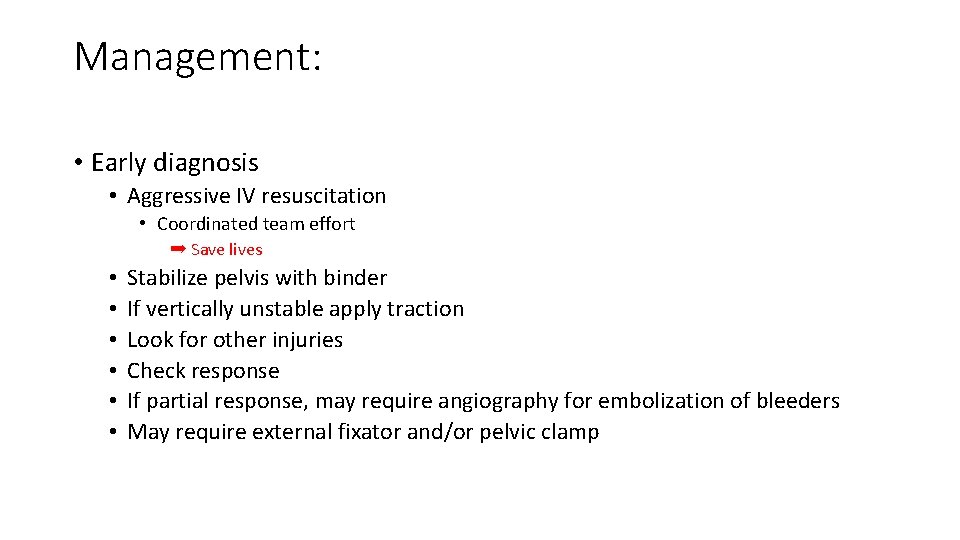 Management: • Early diagnosis • Aggressive IV resuscitation • Coordinated team effort ➡ Save