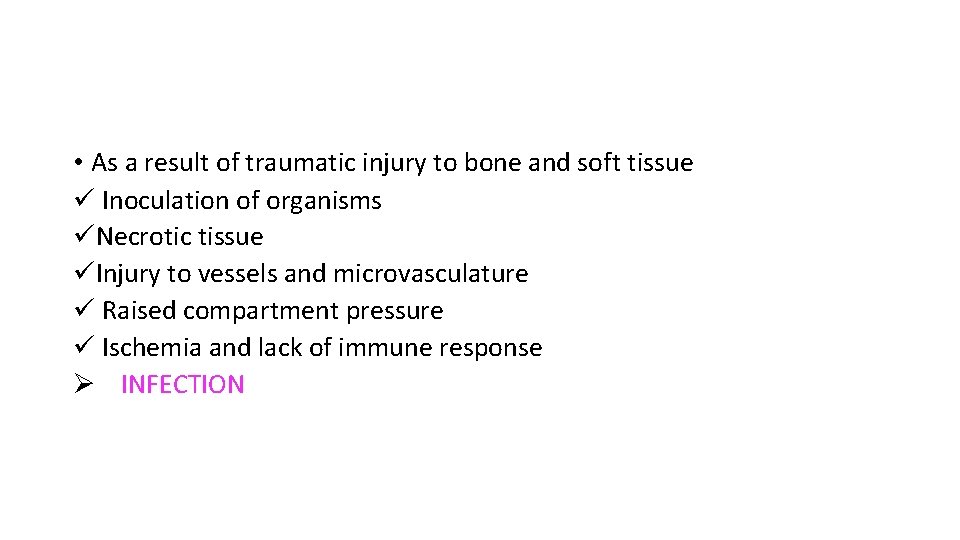  • As a result of traumatic injury to bone and soft tissue ü