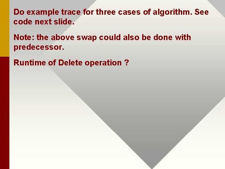 Do example trace for three cases of algorithm. See code next slide. Note: the