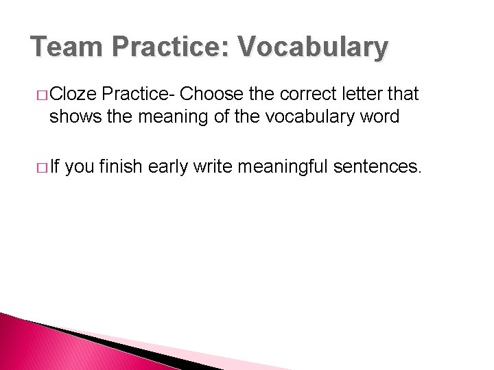 Team Practice: Vocabulary � Cloze Practice- Choose the correct letter that shows the meaning Team Practice: Vocabulary � Cloze Practice- Choose the correct letter that shows the meaning