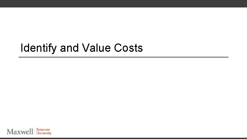 Identify and Value Costs 