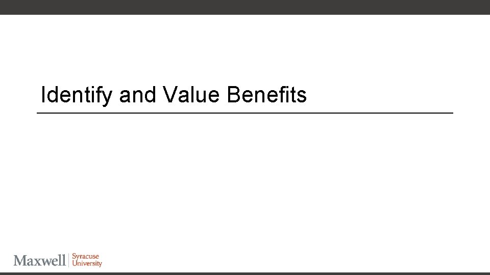 Identify and Value Benefits 