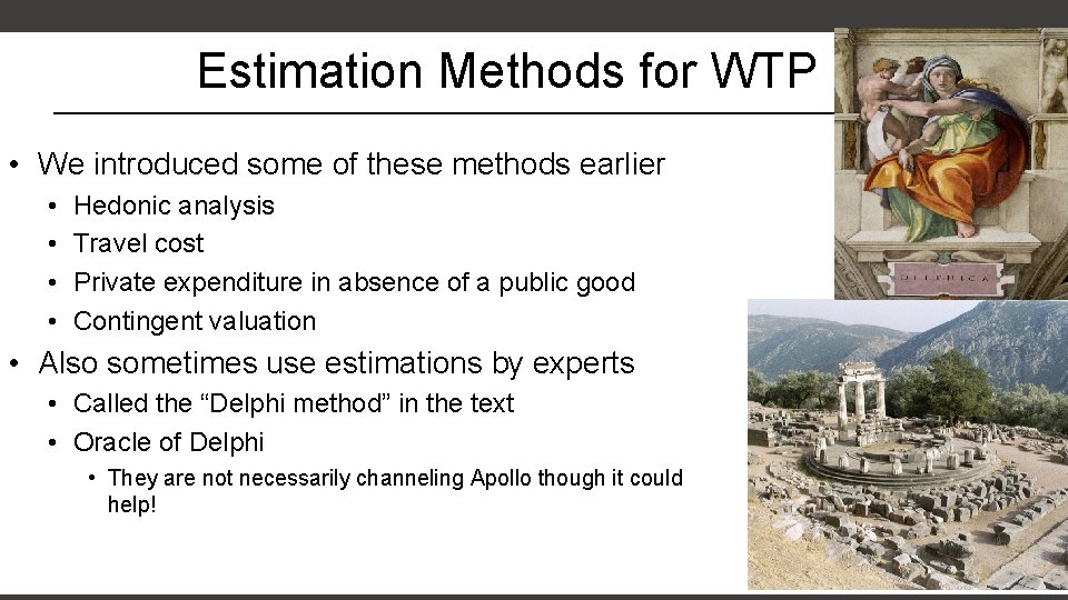 Estimation Methods for WTP • We introduced some of these methods earlier • •