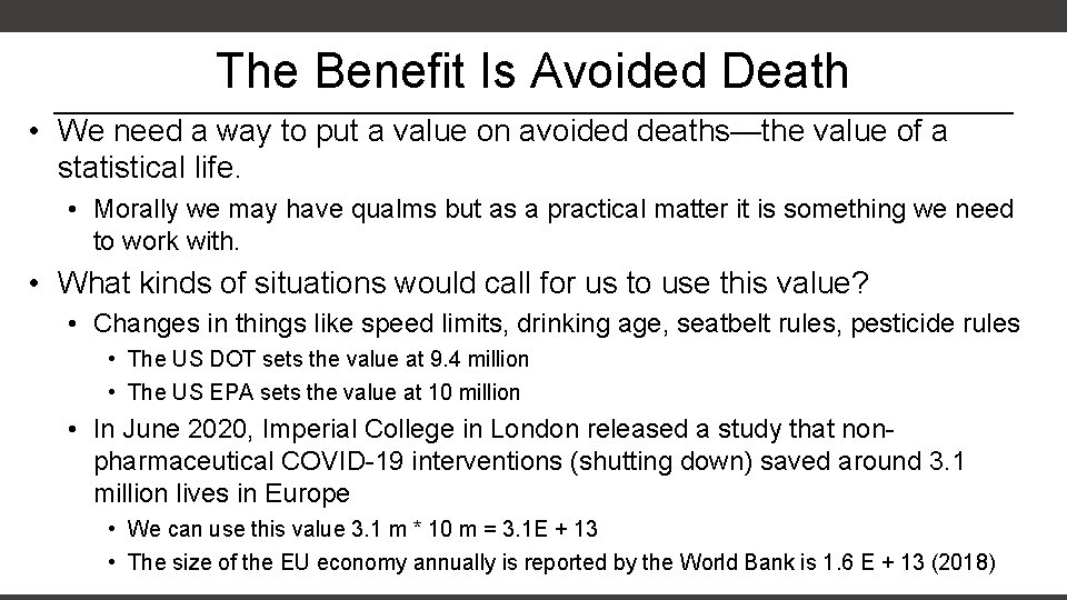 The Benefit Is Avoided Death • We need a way to put a value