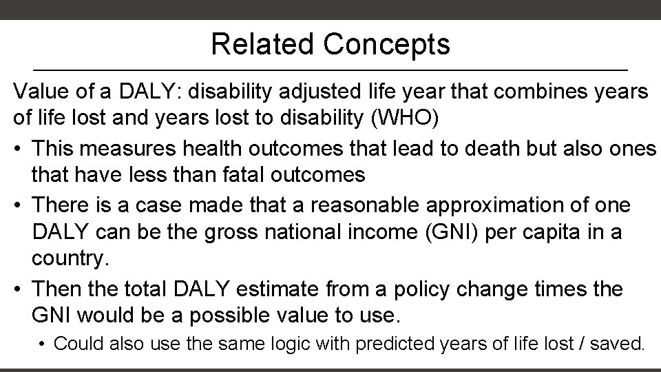 Related Concepts Value of a DALY: disability adjusted life year that combines years of