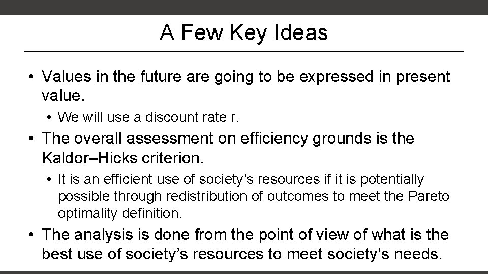 A Few Key Ideas • Values in the future are going to be expressed