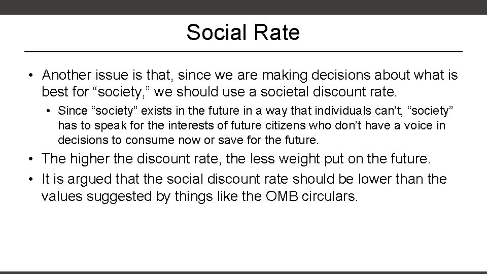 Social Rate • Another issue is that, since we are making decisions about what