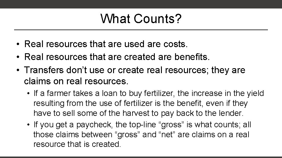 What Counts? • Real resources that are used are costs. • Real resources that