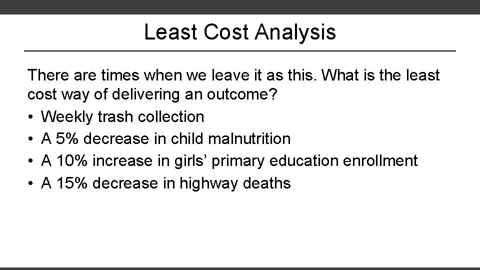 Least Cost Analysis There are times when we leave it as this. What is