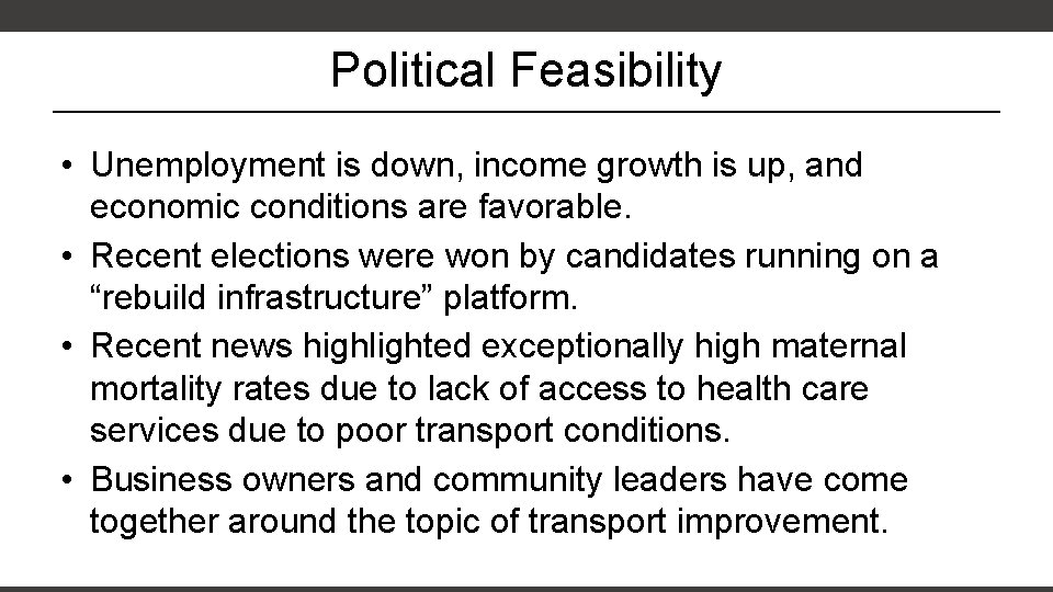 Political Feasibility • Unemployment is down, income growth is up, and economic conditions are