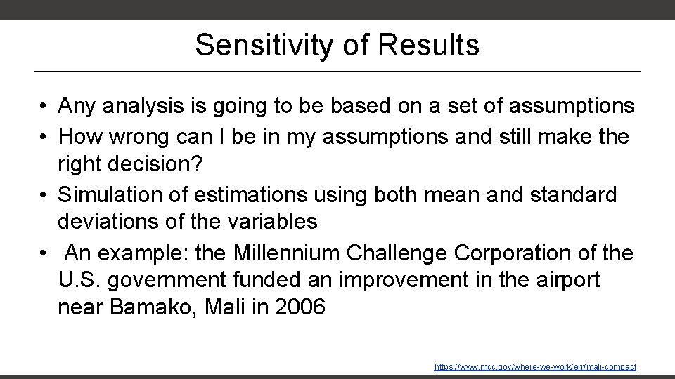 Sensitivity of Results • Any analysis is going to be based on a set