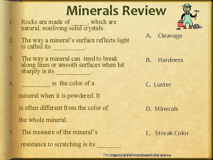 1. Minerals Review Rocks are made of _____, which are natural, nonliving solid crystals.