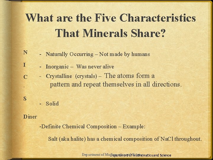 What are the Five Characteristics That Minerals Share? N - Naturally Occurring – Not