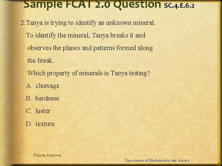 Sample FCAT 2. 0 Question SC. 4. E. 6. 2 2. Tanya is trying