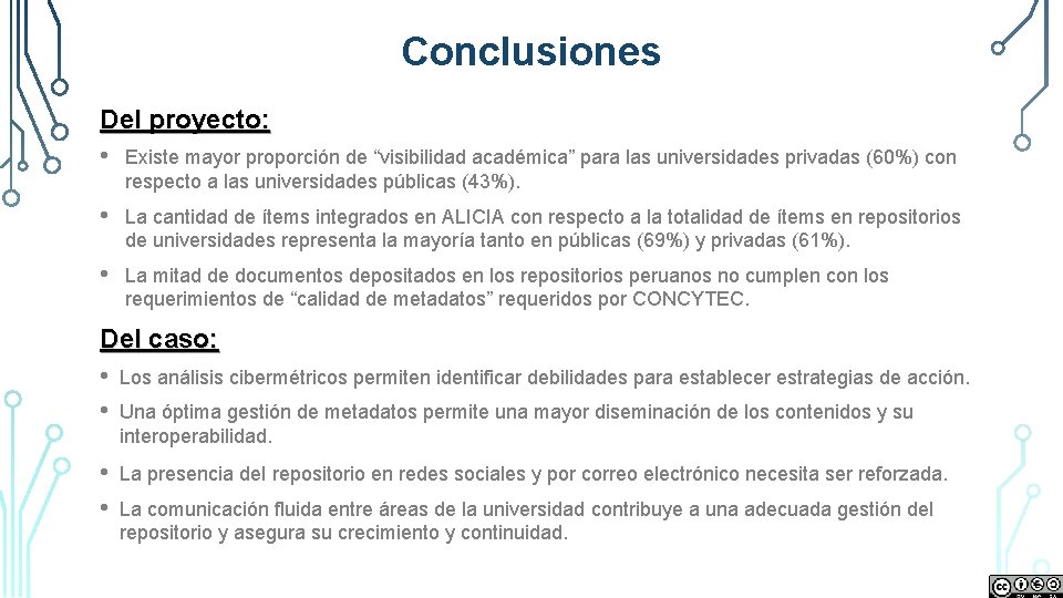 Conclusiones Del proyecto: • Existe mayor proporción de “visibilidad académica” para las universidades privadas