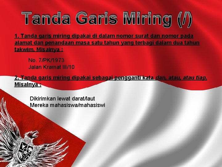 Tanda Garis Miring (/) 1. Tanda garis miring dipakai di dalam nomor surat dan