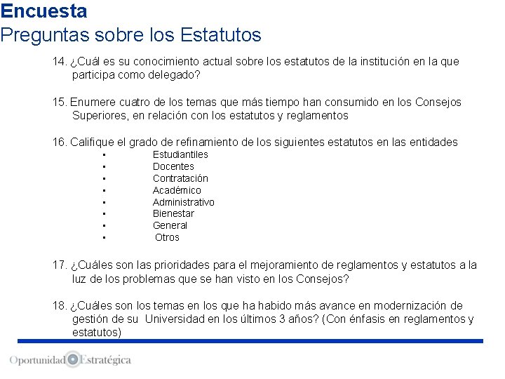 Encuesta Preguntas sobre los Estatutos 14. ¿Cuál es su conocimiento actual sobre los estatutos