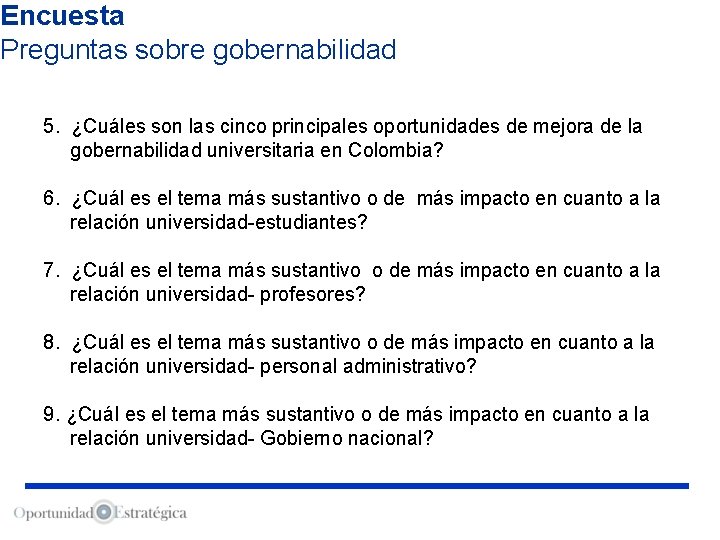 Encuesta Preguntas sobre gobernabilidad 5. ¿Cuáles son las cinco principales oportunidades de mejora de