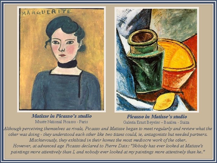 Matisse in Picasso’s studio a z l e D Musée National Picasso - Paris