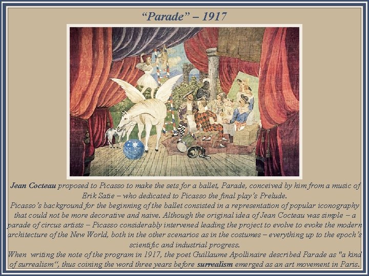 “Parade” – 1917 Jean Cocteau proposed to Picasso to make the sets for a
