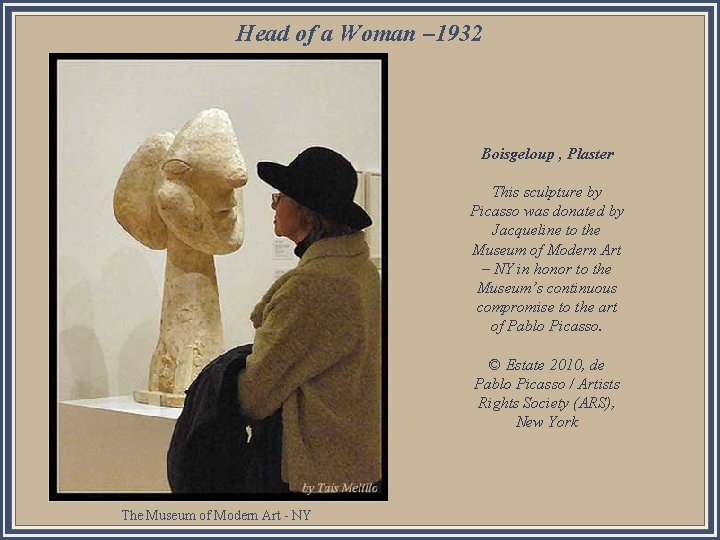 Head of a Woman – 1932 Boisgeloup , Plaster This sculpture by Picasso was