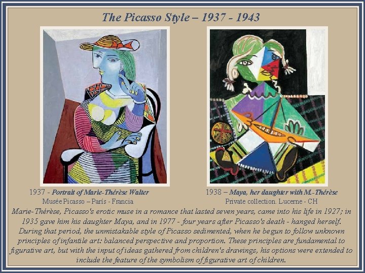 The Picasso Style – 1937 - 1943 1937 - Portrait of Marie-Thérèse Walter 1938