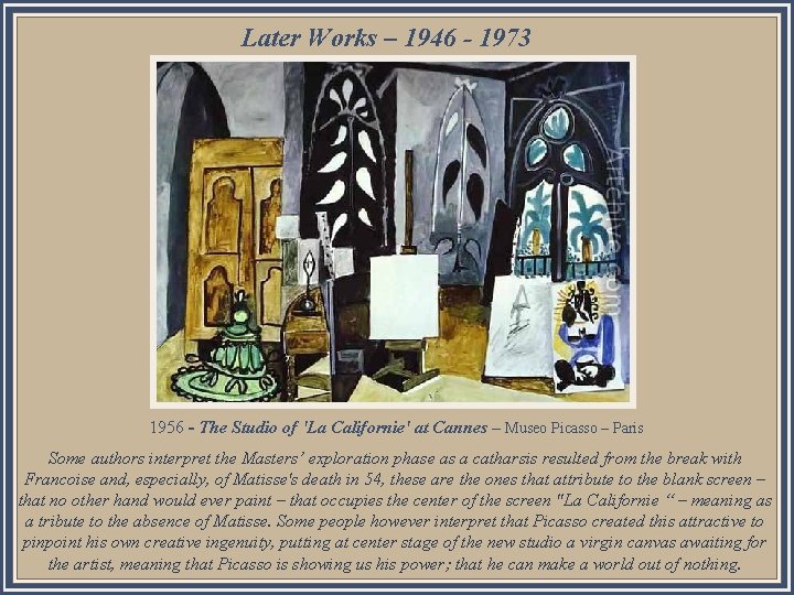 Later Works – 1946 - 1973 1956 - The Studio of 'La Californie' at