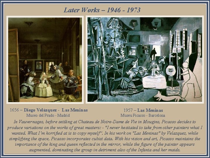 Later Works – 1946 - 1973 1656 – Diego Velázquez - Las Meninas 1957