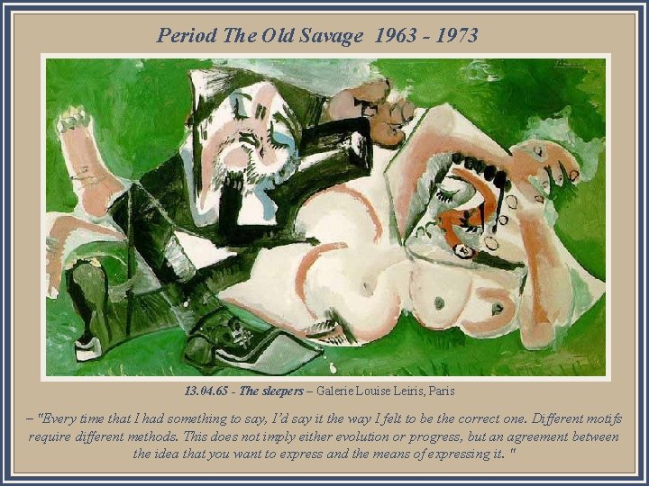Period The Old Savage 1963 - 1973 a z l e D 13. 04.