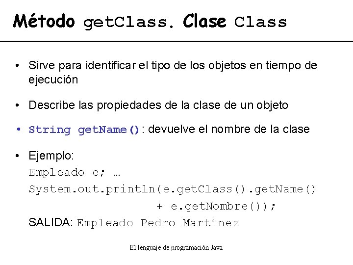 Método get. Class. Clase Class • Sirve para identificar el tipo de los objetos