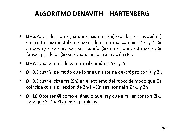 ALGORITMO DENAVITH – HARTENBERG • DH 6. Para i de 1 a n-1, situar