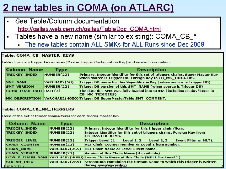 2 new tables in COMA (on ATLARC) § See Table/Column documentation http: //gallas. web.