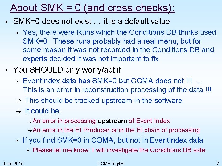 About SMK = 0 (and cross checks): § SMK=0 does not exist … it