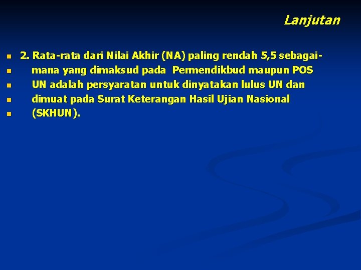 Lanjutan n n 2. Rata-rata dari Nilai Akhir (NA) paling rendah 5, 5 sebagaimana