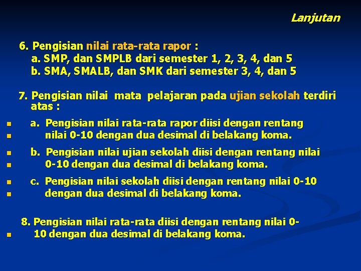 Lanjutan 6. Pengisian nilai rata-rata rapor : a. SMP, dan SMPLB dari semester 1,