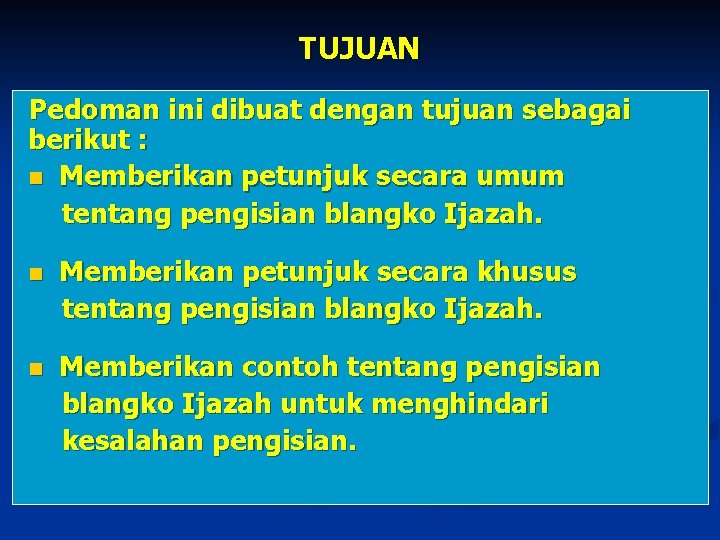 TUJUAN Pedoman ini dibuat dengan tujuan sebagai berikut : n Memberikan petunjuk secara umum