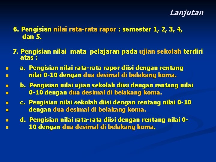 Lanjutan 6. Pengisian nilai rata-rata rapor : semester 1, 2, 3, 4, dan 5.