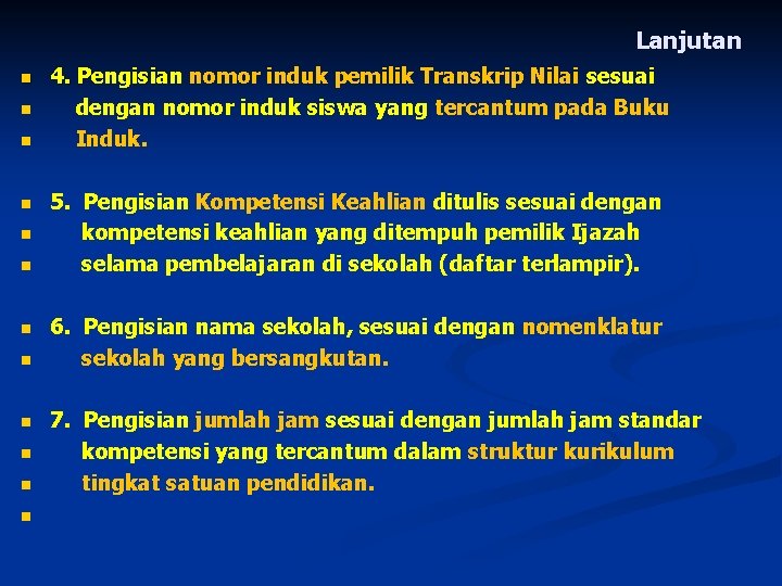 Lanjutan n n n 4. Pengisian nomor induk pemilik Transkrip Nilai sesuai P dengan