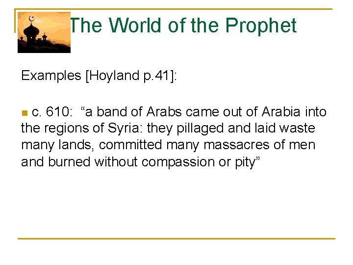 The World of the Prophet Examples [Hoyland p. 41]: c. 610: “a band of