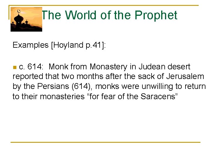 The World of the Prophet Examples [Hoyland p. 41]: c. 614: Monk from Monastery