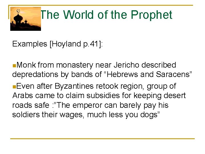 The World of the Prophet Examples [Hoyland p. 41]: n. Monk from monastery near