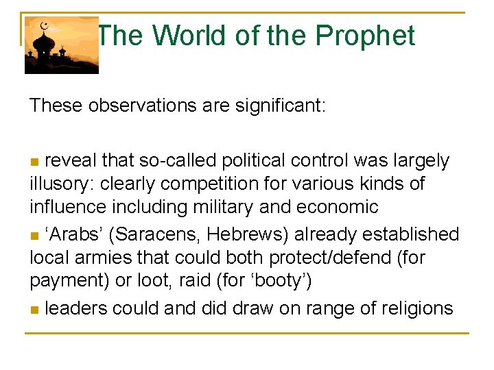 The World of the Prophet These observations are significant: reveal that so-called political control