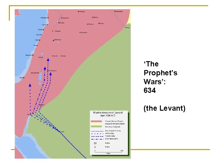 ‘The Prophet’s Wars’: 634 (the Levant) 
